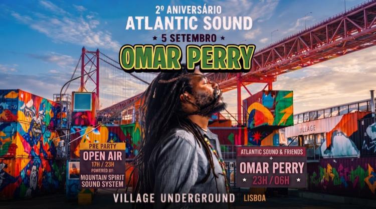 2.º Aniversário Atlantic Sound: Omar Perry & Friends