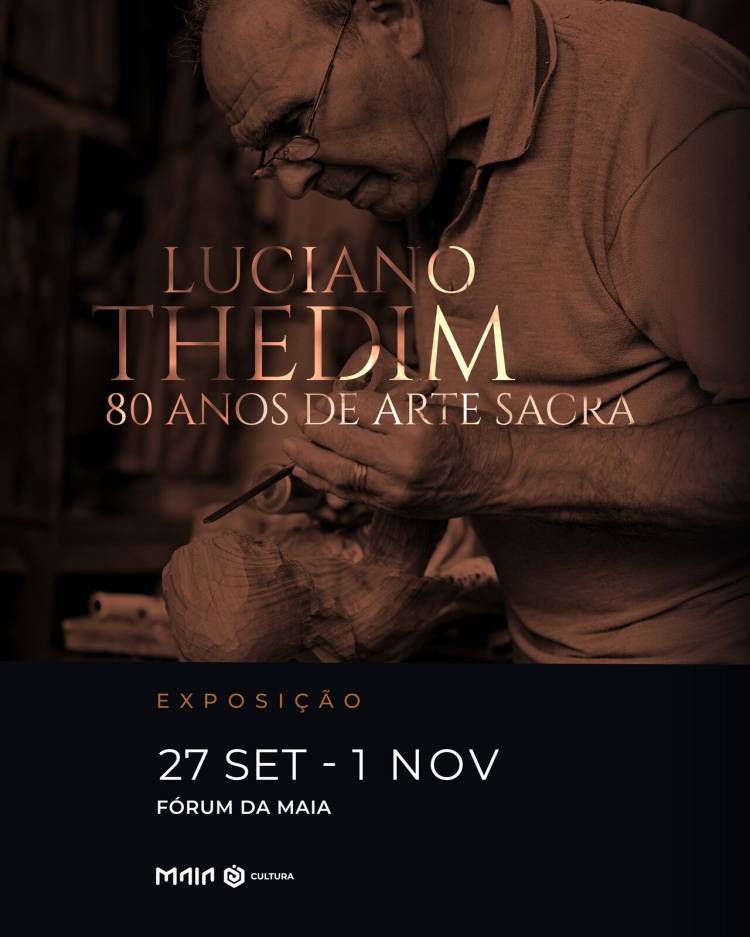 Exposição | Luciano Thedim - 80 anos de Arte Sacra, no Fórum da Maia