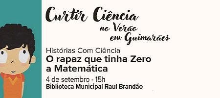 Histórias com Ciência: O rapaz que tinha zero a Matemática 