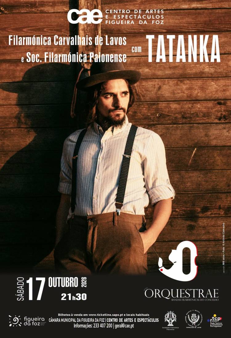 Orquestrae com Tatanka | Filarmónica dos Carvalhais de Lavos e Sociedade Filarmónica Paionense