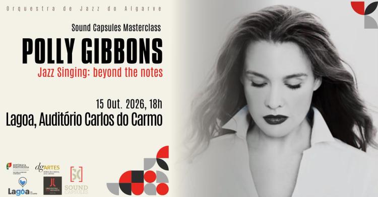 Polly Gibbons | Sound Capsules Masterclass | Auditório Carlos do Carmo | Lagoa