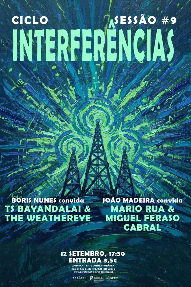 INTERFERÊNCIAS #9 | Ts Bayandalai & the weathereye + Mário Rua + Miguel Feraso Cabral
