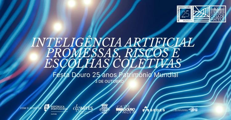 Inteligência Artificial - Promessas, Riscos e Escolhas Coletivas - FESTA DOURO 