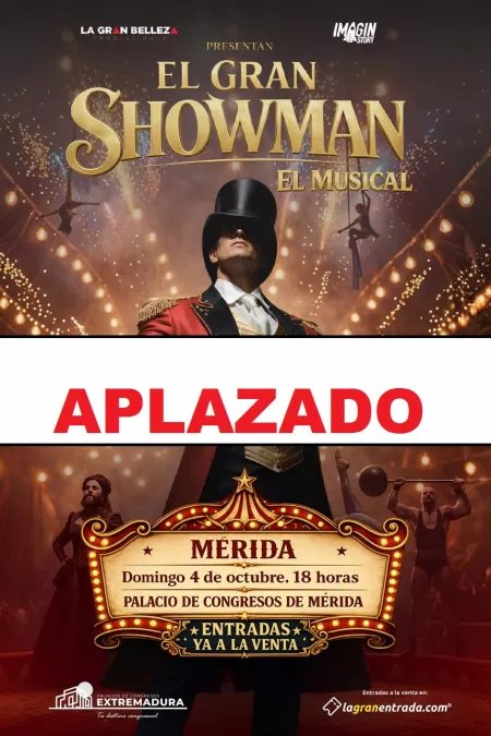 APLAZADO. EL GRAN SHOWMAN. EL MUSICAL