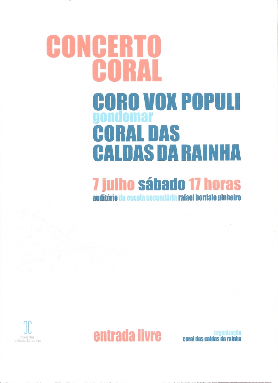 Concerto Coral, no Auditório da Escola Secundária Rafael Bordalo Pinheiro, pelas 17:00