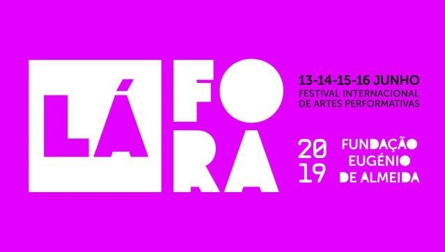  LÁ FORA - Festival Internacional de Artes Performativas