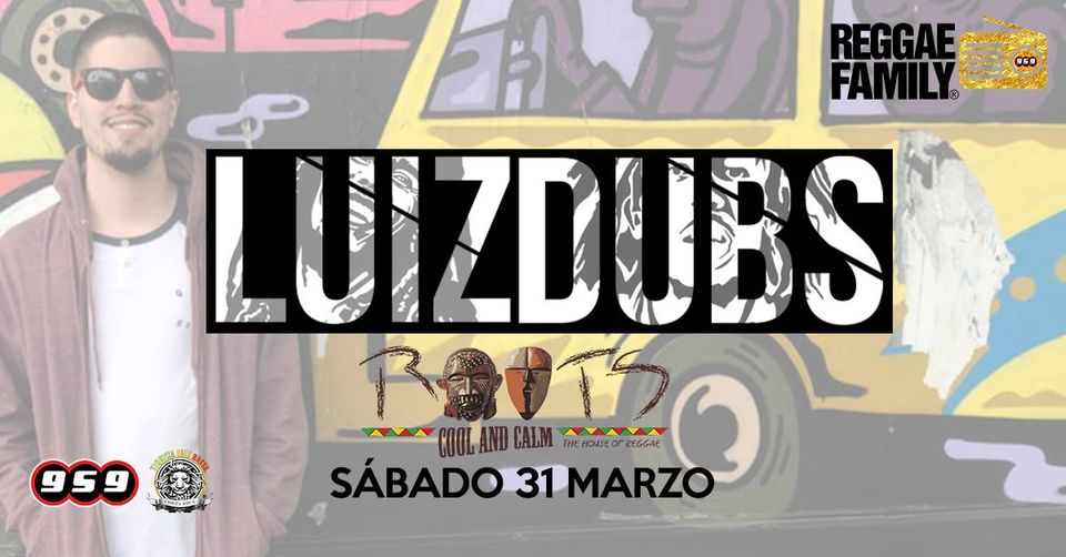 Sábado de Reggae: LUIZ DUBS at Roots The House of Reggae