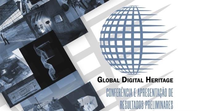  Global Digital Heritage | Conferência de Apresentação de Resultados Preliminares