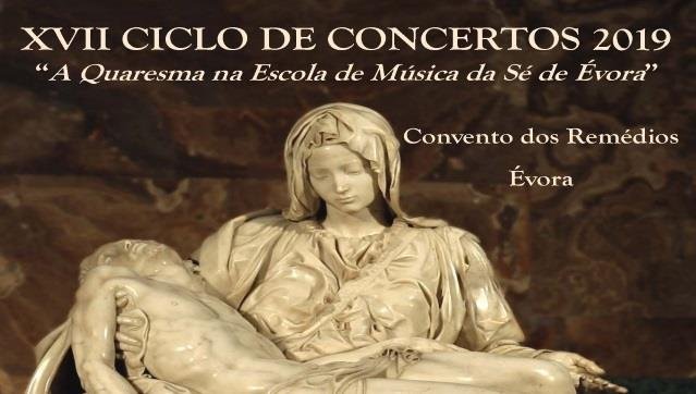  XVII Ciclo de Concertos "A Quaresma na Escola de Música da Sé de Évora”