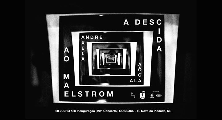 A Descida ao Maelstrom – Alexandre Alagôa – Exposição + Concerto