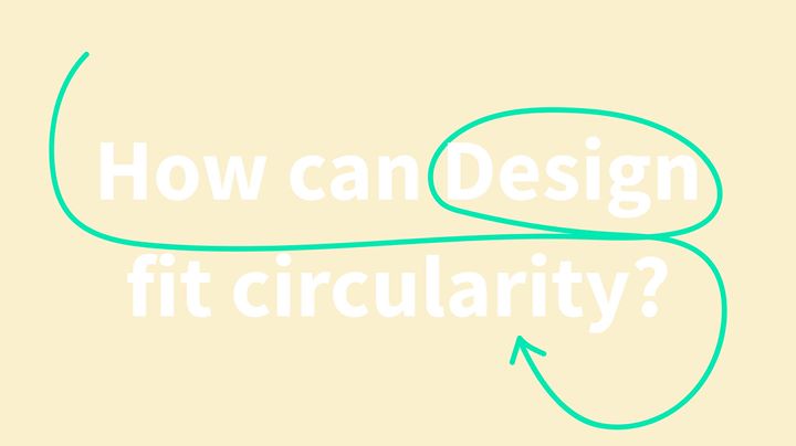 How can design fit circularity?