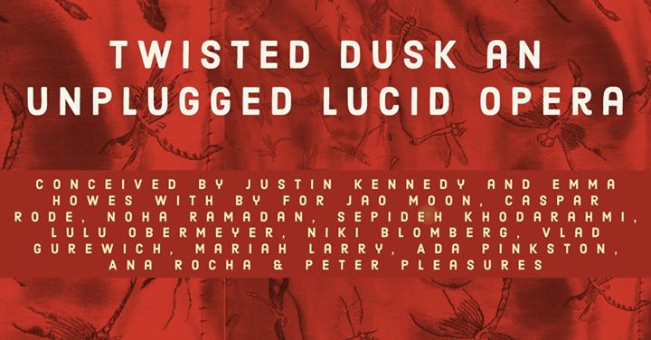 Twisted Dusk: an unplugged lucid opera