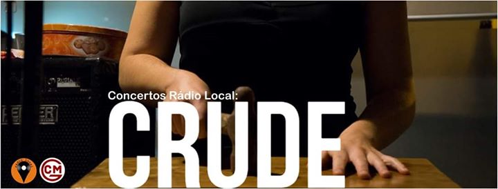 Concertos Rádio Local: Crude