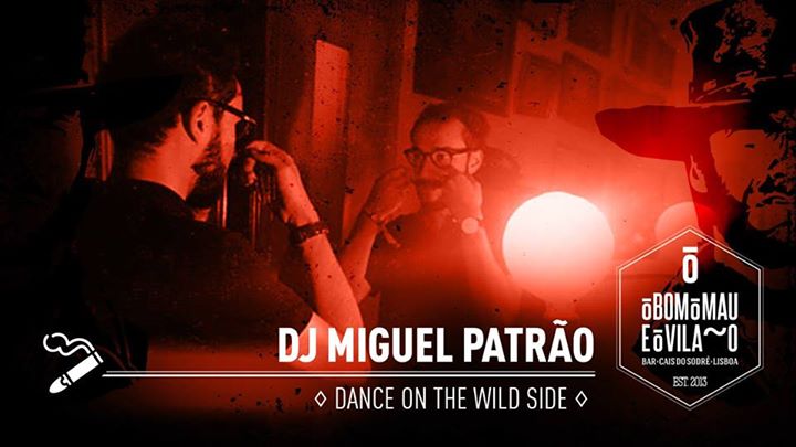 Dj Miguel Patrão | Dance on the Wild Side