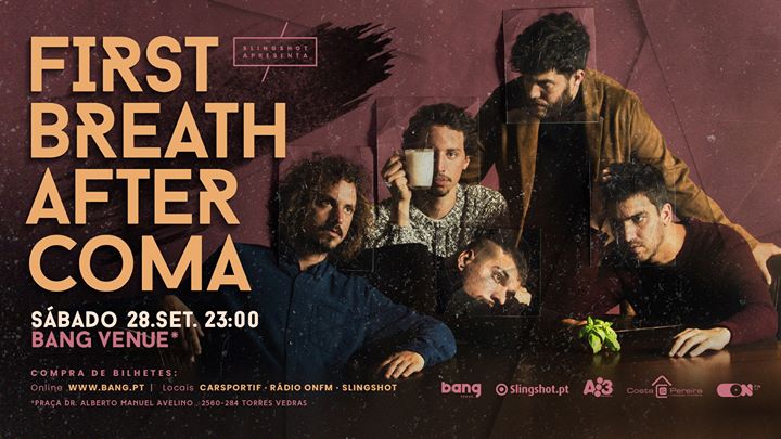 First Breath After Coma | Bang Venue | Torres Vedras