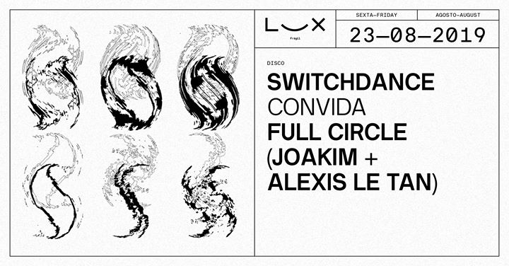 Switchdance convida Full Circle (Joakim + Alexis Le Tan)