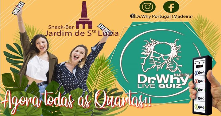 Dr.Why Madeira Live Quiz @Jardim de Santa Luzia