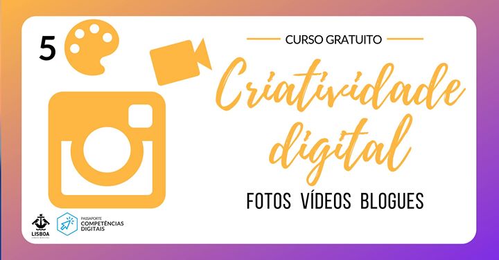 Criatividade Digital: Fotos, Vídeos e Blogues