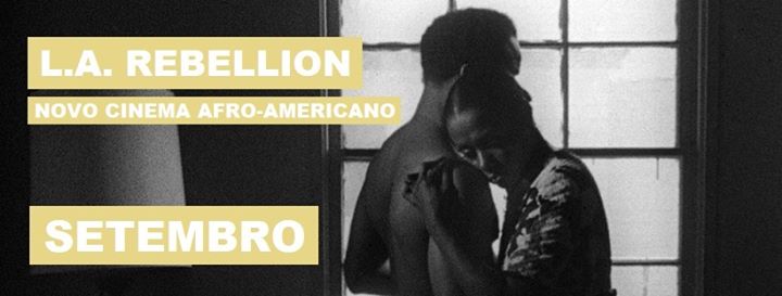 L.A. Rebellion - Novo Cinema Afro-Americano