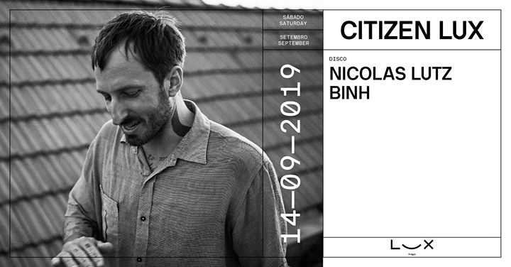 Citizen Lux: Nicolas Lutz x Binh x Zé Salvador