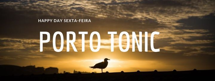 Happy Day do Porto Tonic