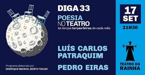 Diga 33 com Luís Carlos Patraquim e Pedro Eiras