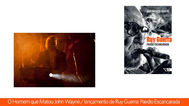 O Homem que Matou John Wayne + Ruy Guerra: Paixão Escancarada