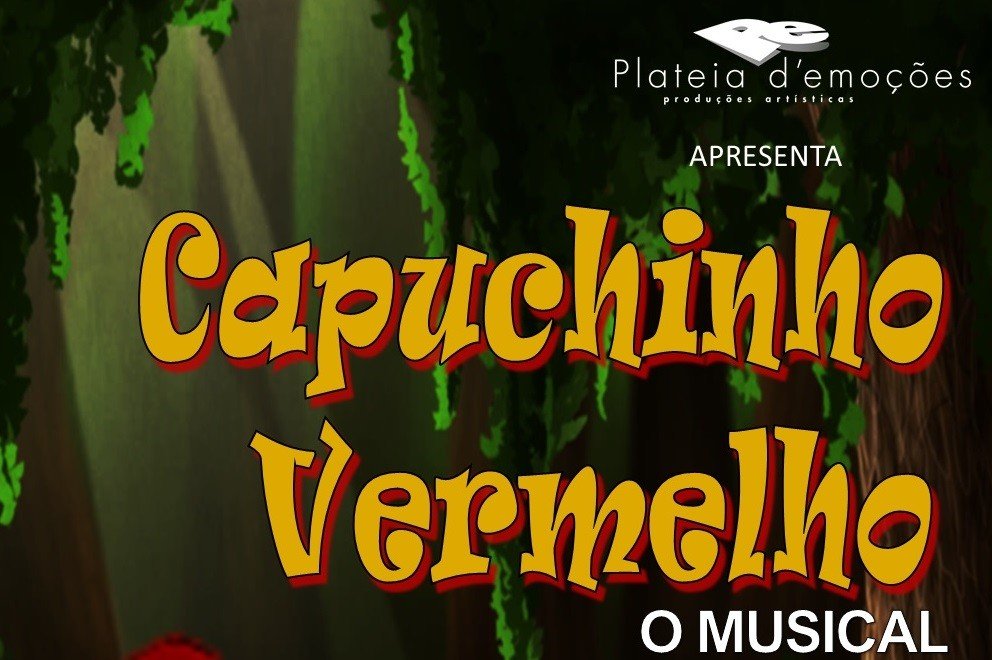 'CAPUCHINHO VERMELHO – O MUSICAL'