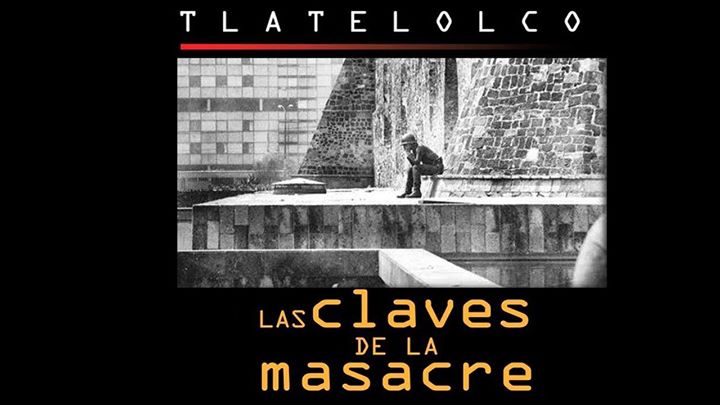 Ciclo de Cine Presenta Tlatelolco: Las claves de la masacre