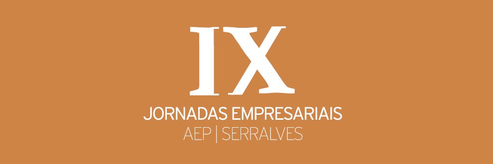 IX JORNADAS AEP/SERRALVES: 'Os Investigadores nas Empresas. As Empresas na Academia'
