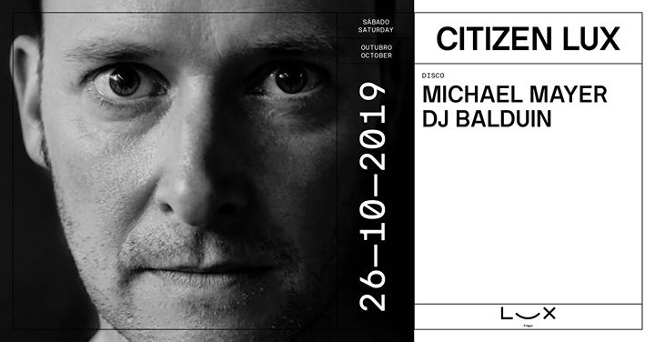 Citizen Lux: Michael Mayer x DJ Balduin x Rui Vargas