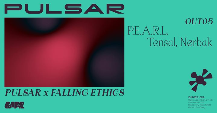 Pulsar x Falling Ethics w/ PEARL, Tensal, Nørbak