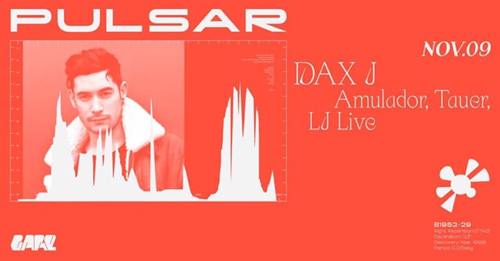 Pulsar w/ Dax J, Amulador, Tauer, LJ live