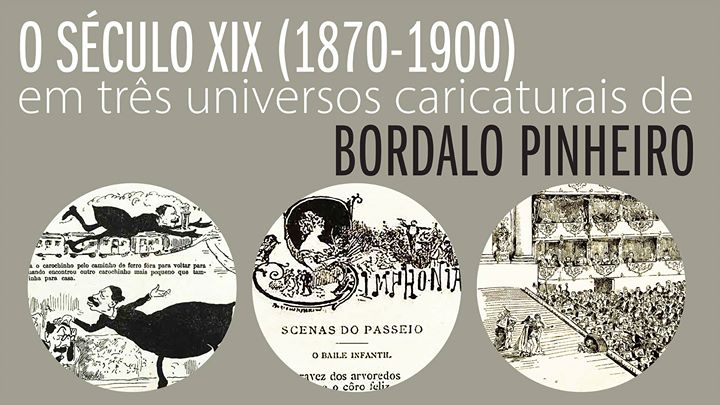O Século XIX (1870-1900) em 3 universos caricaturais de Bordalo