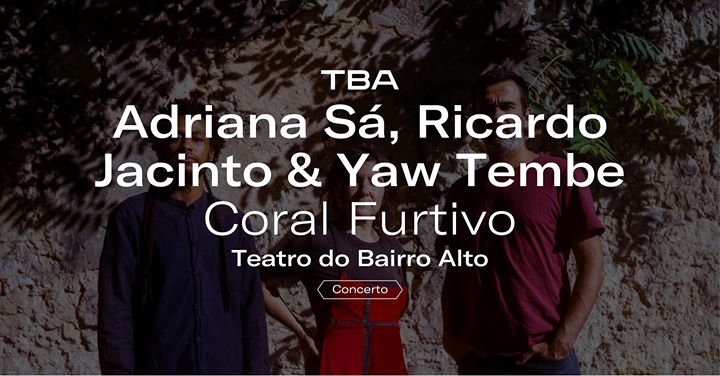 Coral Furtivo - Adriana Sá, Ricardo Jacinto & Yaw Tembe