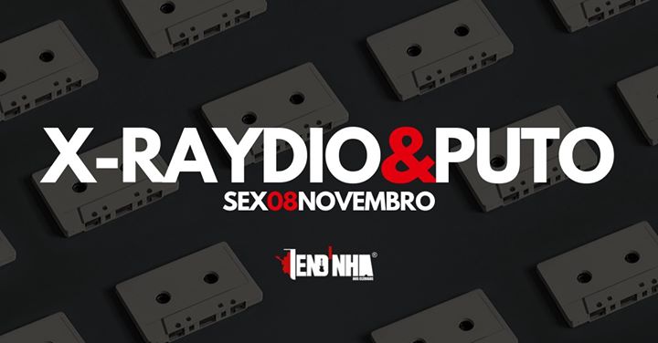 X-RAYdio & Puto