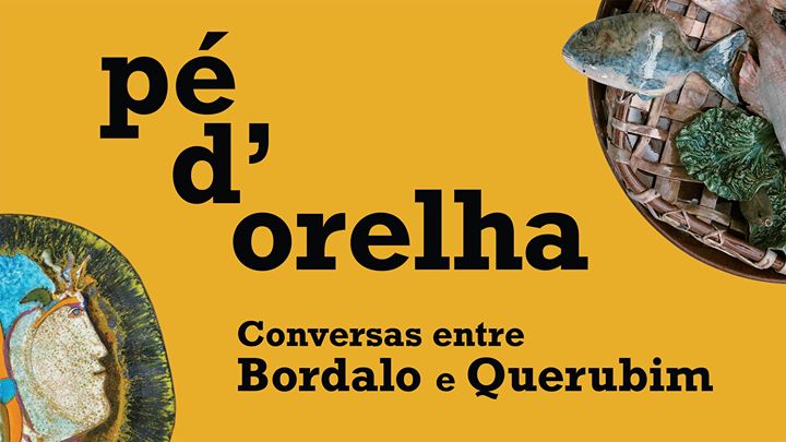 Inauguração \\ Pé d'Orelha. Conversas entre Bordalo e Querubim