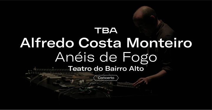 Anéis de fogo de Alfredo Costa Monteiro