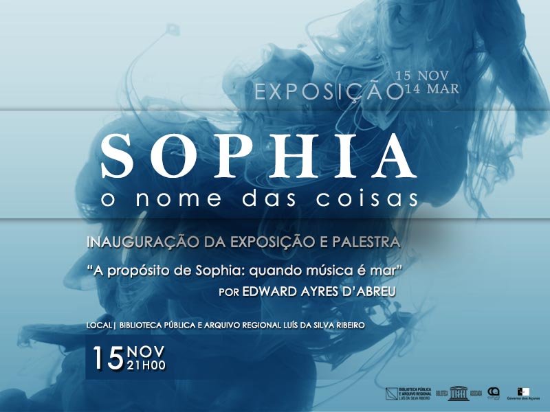 Abertura da exposição Sophia: o nome das coisas e Palestra A propósito de Sophia: quando música é mar, por Edward Ayres dAbreu