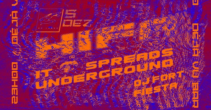 HIFA apresenta It Spreads Underground + Dj Fort Fiesta | Déjà Vu