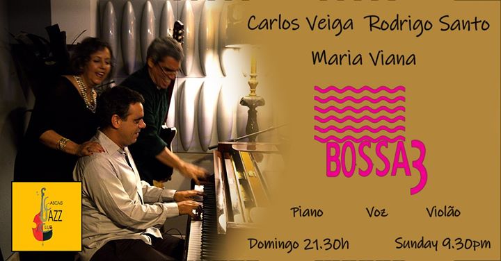 Bossa3 Carlos Veiga p e voz Rodrigo Santo gt e v Maria Viana