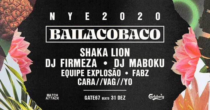 NYE Bailacobaco 2020 ❖ Shaka Lion ❖ DJ Firmeza ❖ DJ Maboku