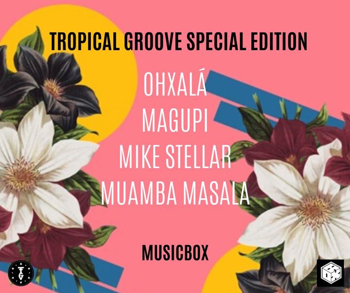 Tropical Groove ft. Ohxalá, Mike Stellar, Magupi e Muamba Masala