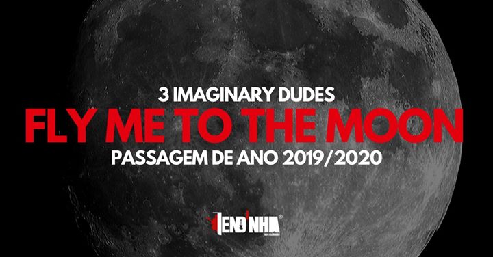 Fly Me To The Moon - Passagem de Ano 2019/2020