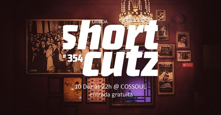 Shortcutz Lisboa - Sessão #354