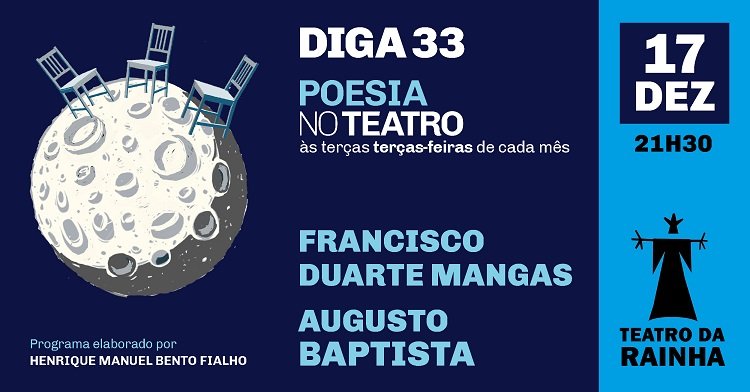 Diga 33 | Poesia no Teatro |  com Francisco Duarte Mangas e Augusto Baptista