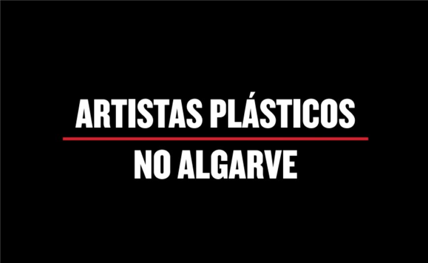 ARTISTAS PLÁSTICOS NO ALGARVE