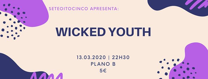 Wicked Youth | Plano B, Porto