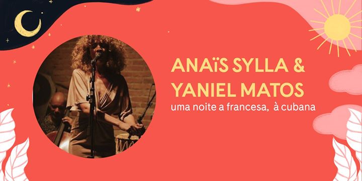 Anais Sylla & Yaniel Matos | uma noite francesa à cubana