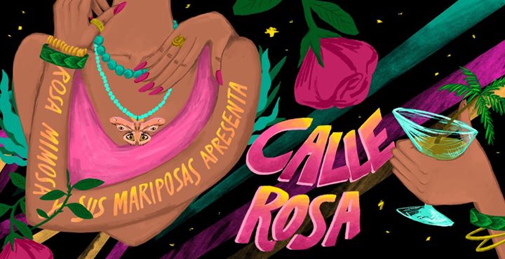 Rosa Mimosa y sus Mariposas apresenta CALLE ROSA